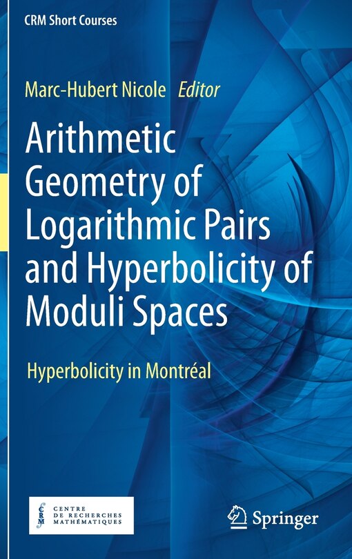 Front cover_Arithmetic Geometry Of Logarithmic Pairs And Hyperbolicity Of Moduli Spaces