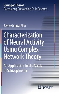 Front cover_Characterization Of Neural Activity Using Complex Network Theory