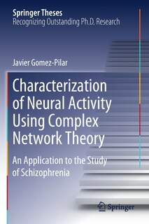 Front cover_Characterization Of Neural Activity Using Complex Network Theory