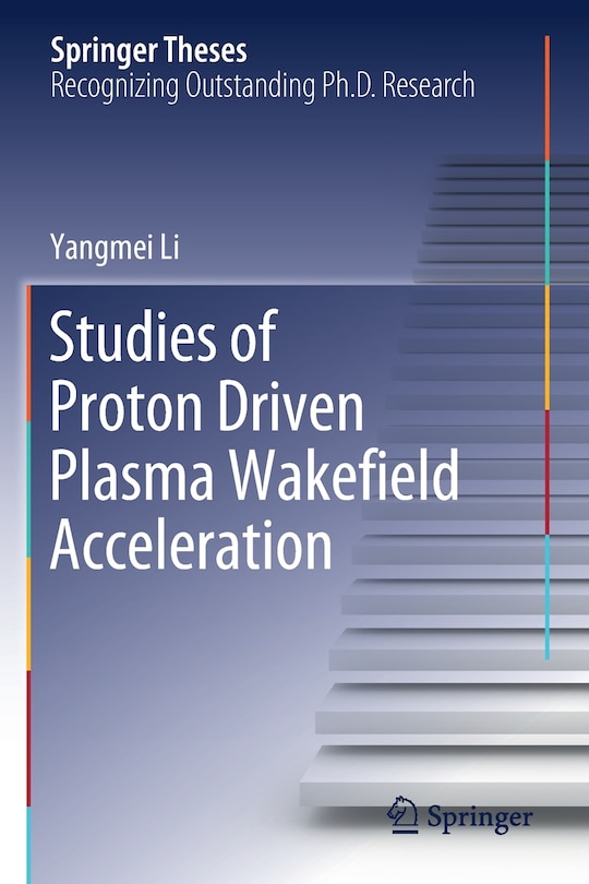 Couverture_Studies Of Proton Driven Plasma Wakei Eld Acceleration