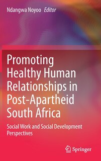 Front cover_Promoting Healthy Human Relationships In Post-apartheid South Africa