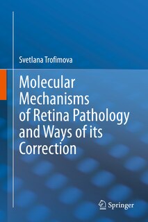 Front cover_Molecular Mechanisms Of Retina Pathology And Ways Of Its Correction