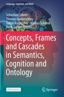 Front cover_Concepts, Frames and Cascades in Semantics, Cognition and Ontology