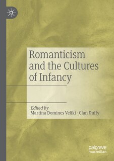Front cover_Romanticism And The Cultures Of Infancy
