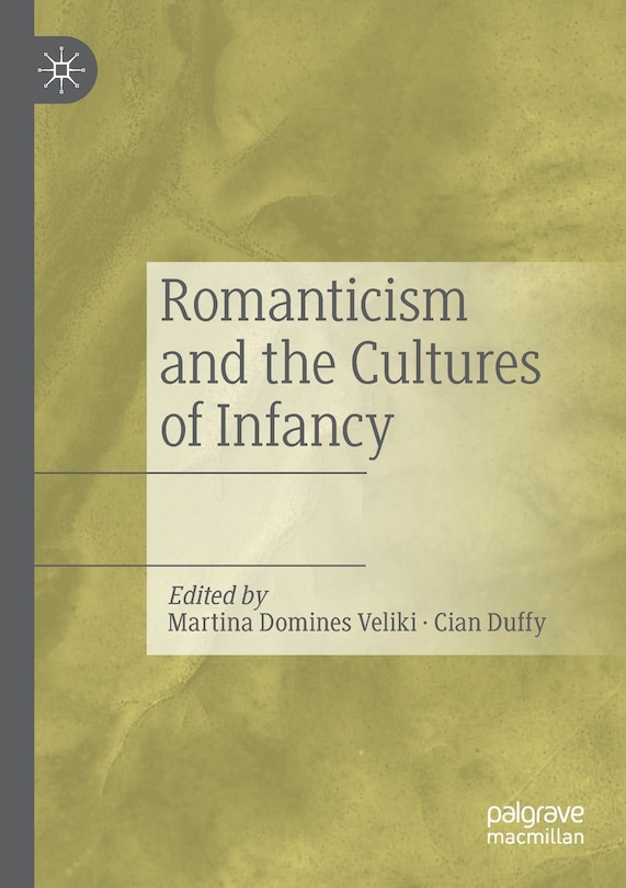 Front cover_Romanticism And The Cultures Of Infancy