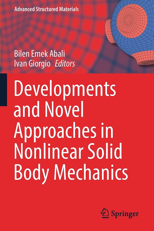 Developments and Novel Approaches in Nonlinear Solid Body Mechanics