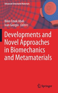 Developments And Novel Approaches In Biomechanics And Metamaterials