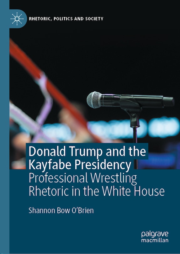 Couverture_Donald Trump And The Kayfabe Presidency