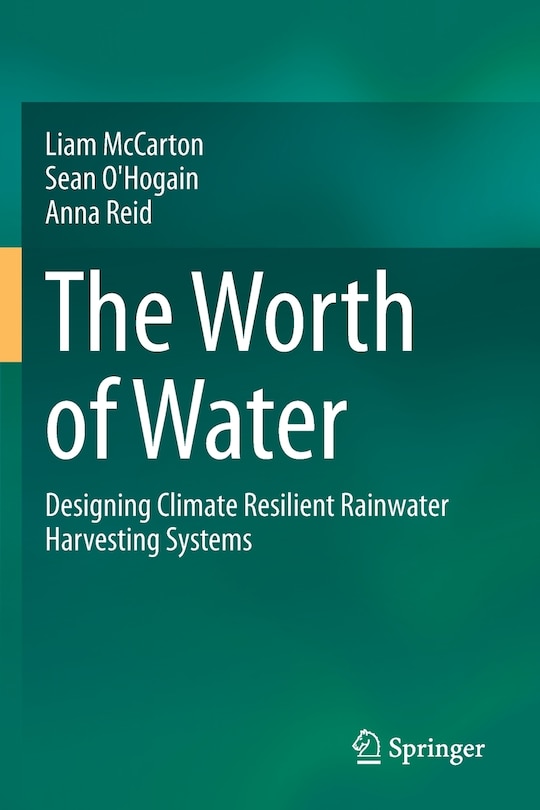 The Worth Of Water: Designing Climate Resilient Rainwater Harvesting Systems