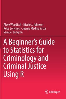 Couverture_A Beginner's Guide To Statistics For Criminology And Criminal Justice Using R
