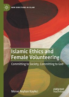 Front cover_Islamic Ethics And Female Volunteering