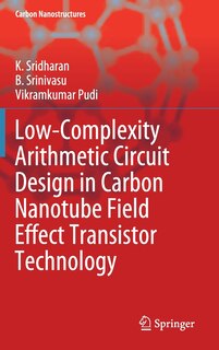 Front cover_Low-complexity Arithmetic Circuit Design In Carbon Nanotube Field Effect Transistor Technology