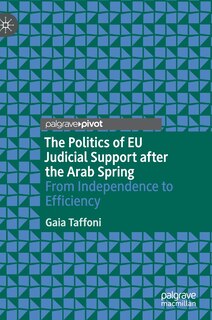 Front cover_The Politics Of Eu Judicial Support After The Arab Spring