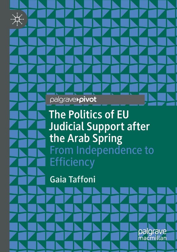 Front cover_The Politics Of Eu Judicial Support After The Arab Spring
