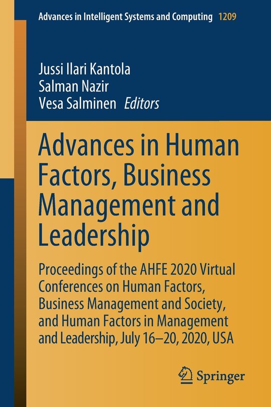 Advances in Human Factors, Business Management and Leadership: Proceedings of the AHFE 2020 Virtual Conferences on Human Factors, Business Management and Society, and Human Factors in Management and Leadership, July 16-20, 2020, USA