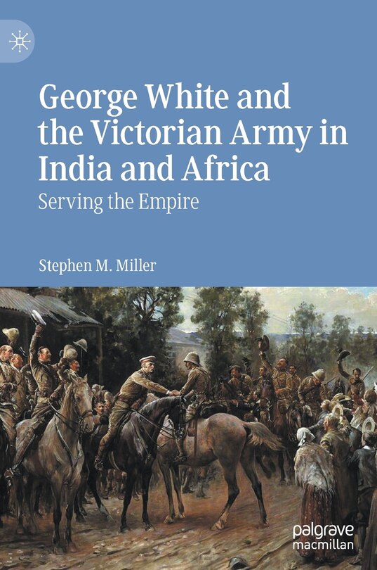 Couverture_George White And The Victorian Army In India And Africa