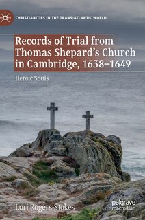 Couverture_Records Of Trial From Thomas Shepard's Church In Cambridge, 1638-1649