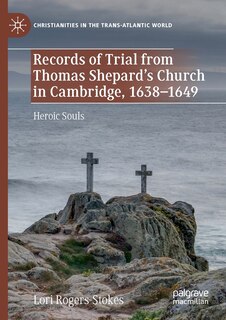 Front cover_Records Of Trial From Thomas Shepard's Church In Cambridge, 1638-1649