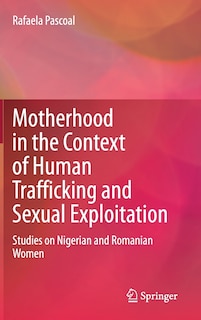 Front cover_Motherhood In The Context Of Human Trafficking And Sexual Exploitation