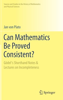 Front cover_Can Mathematics Be Proved Consistent?