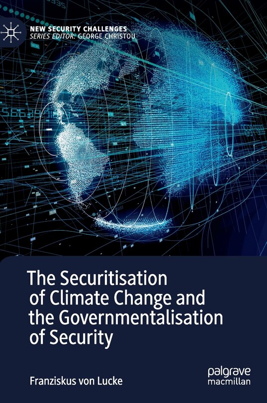 Couverture_The Securitisation Of Climate Change And The Governmentalisation Of Security