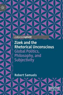Front cover_Zizek And The Rhetorical Unconscious
