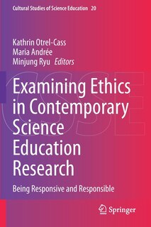Front cover_Examining Ethics In Contemporary Science Education Research