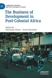 Front cover_The Business of Development in Post-Colonial Africa
