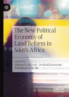 Couverture_The New Political Economy Of Land Reform In South Africa
