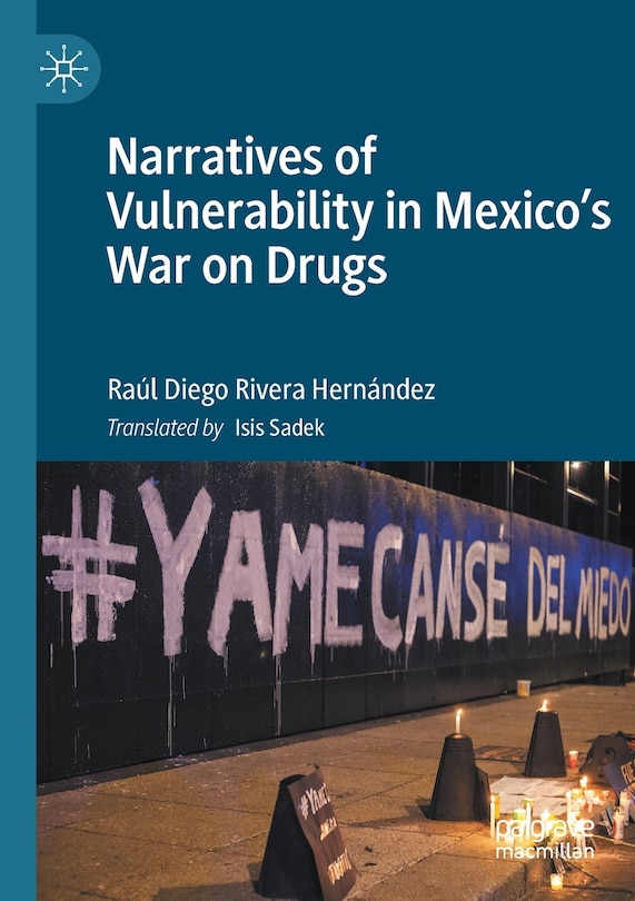 Front cover_Narratives Of Vulnerability In Mexico's War On Drugs