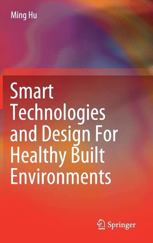 Front cover_Smart Technologies And Design For Healthy Built Environments