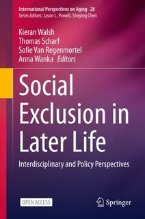 Social Exclusion In Later Life: Interdisciplinary And Policy Perspectives