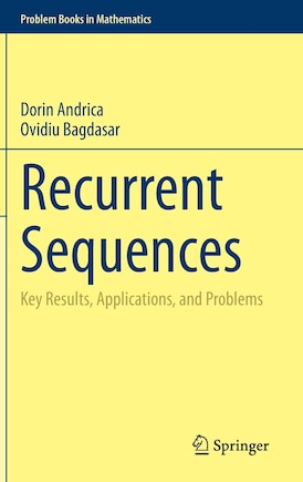 Recurrent Sequences: Key Results, Applications, And Problems