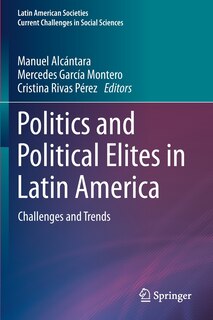 Front cover_Politics And Political Elites In Latin America