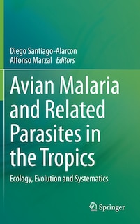 Front cover_Avian Malaria And Related Parasites In The Tropics