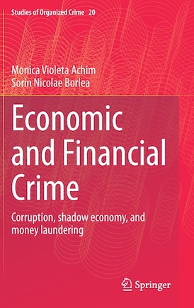 Economic And Financial Crime: Corruption, Shadow Economy, And Money Laundering