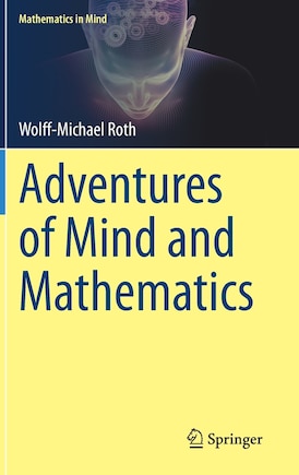 Adventures Of Mind And Mathematics