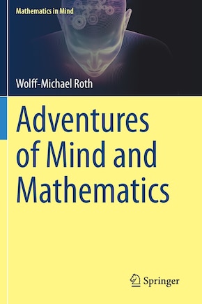 Adventures Of Mind And Mathematics