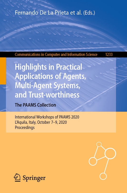 Couverture_Highlights In Practical Applications Of Agents, Multi-agent Systems, And Trust-worthiness. The Paams Collection