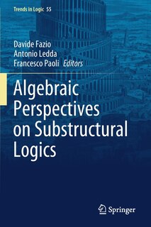 Front cover_Algebraic Perspectives On Substructural Logics