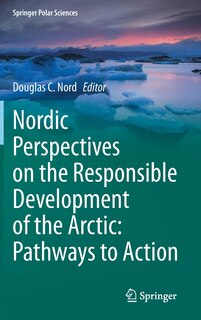 Front cover_Nordic Perspectives On The Responsible Development Of The Arctic
