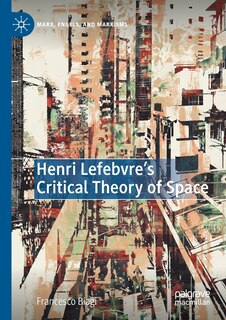 Front cover_Henri Lefebvre's Critical Theory Of Space