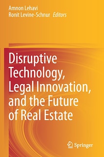 Front cover_Disruptive Technology, Legal Innovation, And The Future Of Real Estate