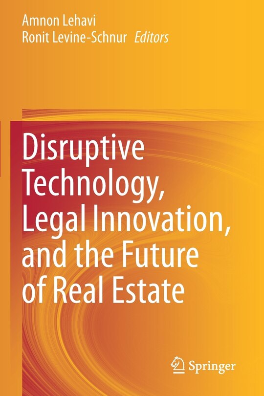 Front cover_Disruptive Technology, Legal Innovation, And The Future Of Real Estate