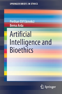 Front cover_Artificial Intelligence And Bioethics