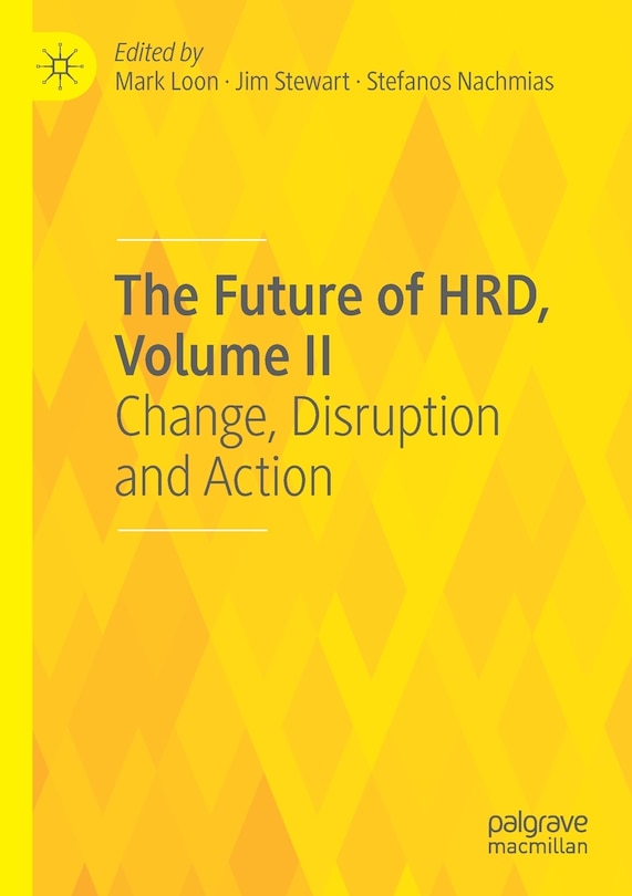 The Future Of Hrd, Volume Ii: Change, Disruption And Action