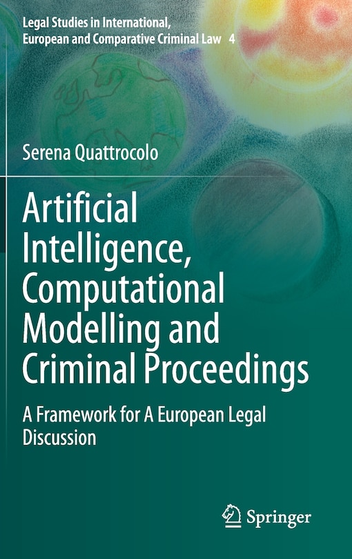 Front cover_Artificial Intelligence, Computational Modelling And Criminal Proceedings