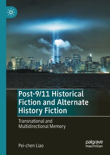 Front cover_Post-9/11 Historical Fiction And Alternate History Fiction
