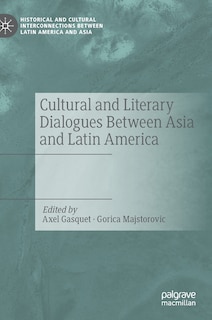 Front cover_Cultural And Literary Dialogues Between Asia And Latin America