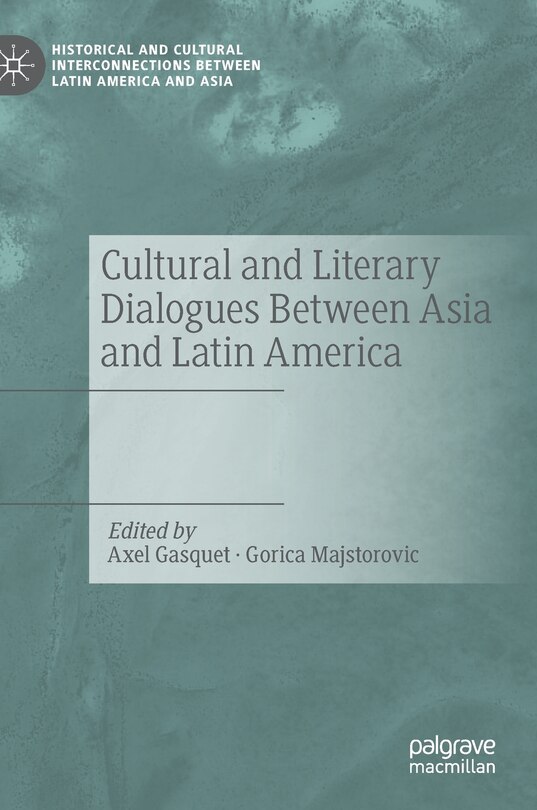 Front cover_Cultural And Literary Dialogues Between Asia And Latin America